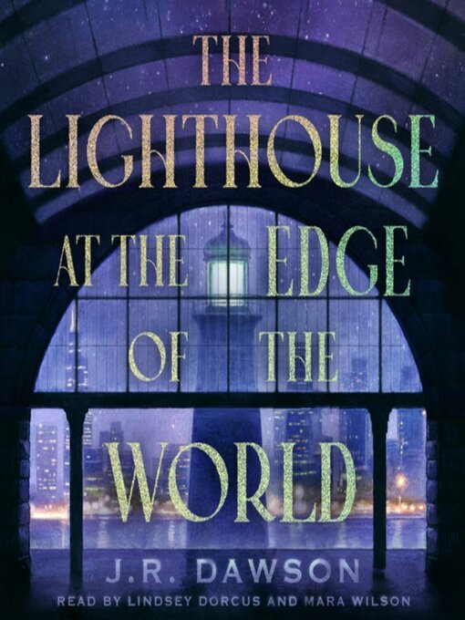 Title details for The Lighthouse at the Edge of the World by J.R. Dawson - Available